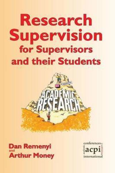 Research Supervision for Supervisors and Their Students. 2nd Edition - Dan Remenyi - Books - Acpil - 9781908272485 - March 1, 2012