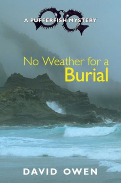 Cover for David Owen · No Weather for a Burial - A Pufferfish Mystery (Paperback Book) (2024)