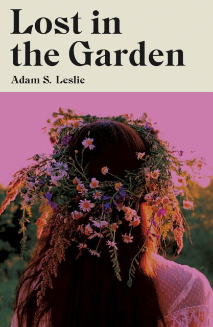 Cover for Adam S. Leslie · Lost in the Garden (Paperback Book) (2024)