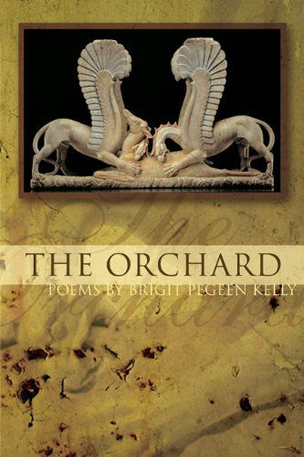 The Orchard - American Poets Continuum - Brigit Pegeen Kelly - Książki - BOA Editions, Limited - 9781929918485 - 13 maja 2004