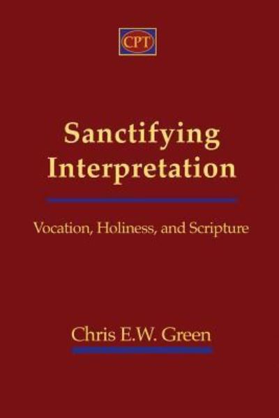 Cover for Chris E. Green · Sanctifying Interpretation (Pocketbok) (2015)