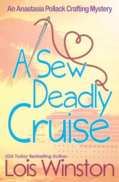 Cover for Lois Winston · A Sew Deadly Cruise - Anastasia Pollack Crafting Mystery (Paperback Book) (2020)