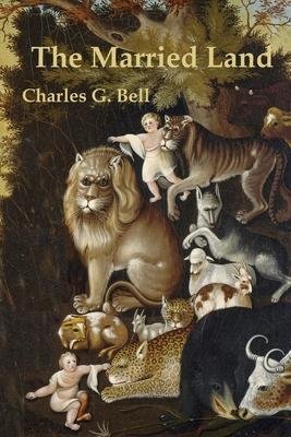 Cover for Charles G Bell · The Married Land (Paperback Book) (2022)