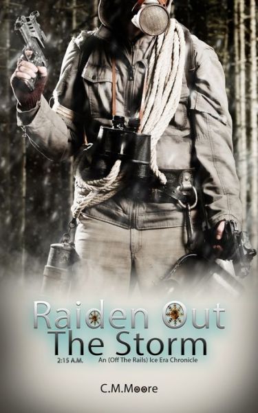 Raiden Out the Storm : 2 : 15 a.m. - C.M. Moore - Books - Troll River Publications - 9781946454485 - April 12, 2018