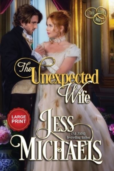 The Unexpected Wife - Jess Michaels - Libros - Passionate Pen LLC - 9781947770485 - 9 de marzo de 2021