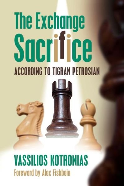 Cover for Vassilios Kotronias · The Exchange Sacrifice According to Tigran Petrosian (Pocketbok) (2022)