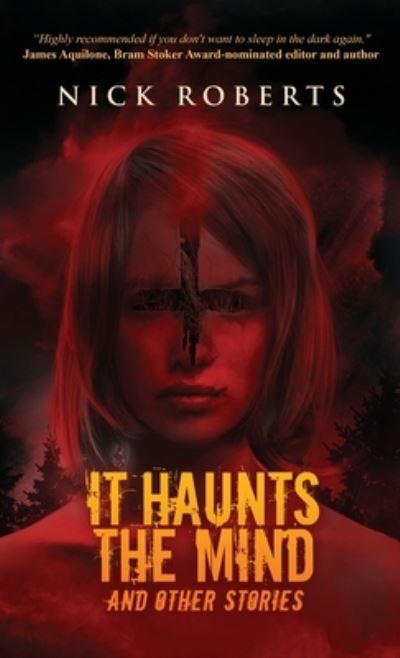 Cover for Nick Roberts · It Haunts the Mind (Book) (2023)