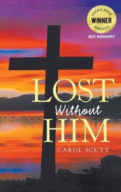 Cover for Carol Scutt · Lost Without Him (Inbunden Bok) (2022)