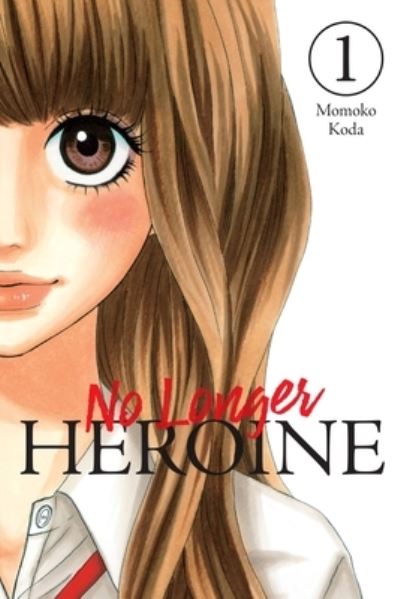 Cover for Momoko Koda · No Longer Heroine, Vol. 1 - NO LONGER HEROINE GN (Paperback Bog) (2022)