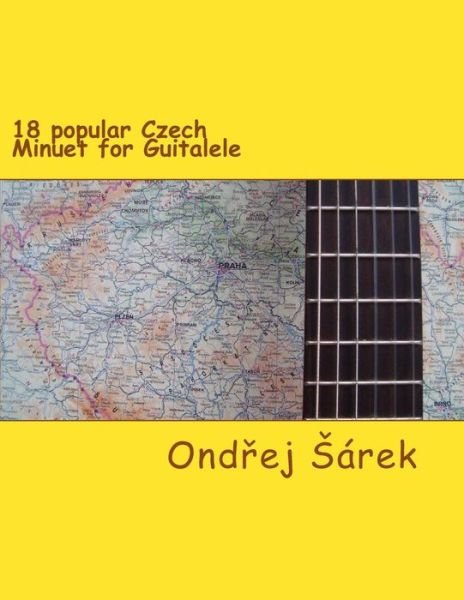 Cover for Ondrej Sarek · 18 popular Czech Minuet for Guitalele (Taschenbuch) (2017)