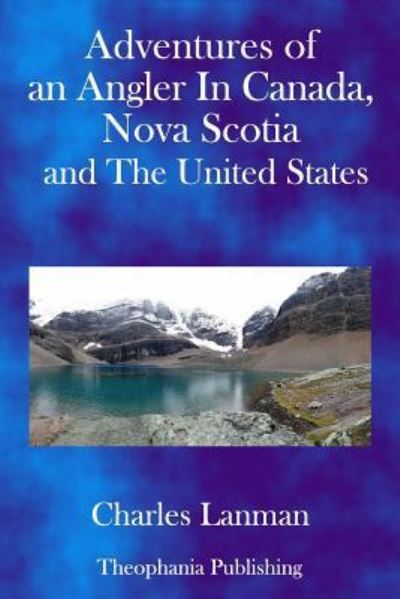 Cover for Charles Lanman · Adventures of an Angler in Canada, Nova Scotia and the United States (Paperback Bog) (2018)