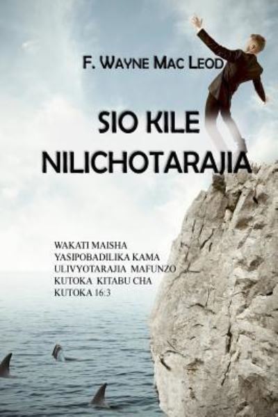 Cover for F Wayne Mac Leod · Sio Kile Nilichotarajia (Paperback Book) (2017)