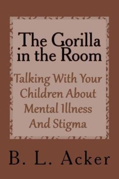 Cover for B L Acker · The Gorilla in the Room (Paperback Book) (2017)