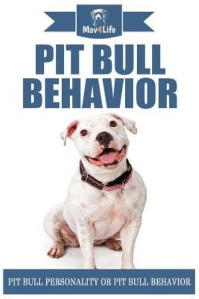 Cover for Mav4life · Pit Bull Behavior (Paperback Bog) (2017)