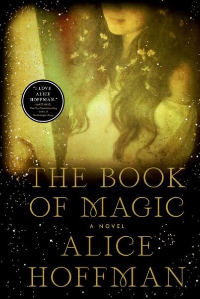 Cover for Alice Hoffman · The Book of Magic: A Novel - The Practical Magic Series (Hardcover bog) (2021)