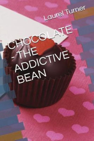 Cover for Laurel Turner · Chocolate - The Addictive Bean (Paperback Book) (2018)