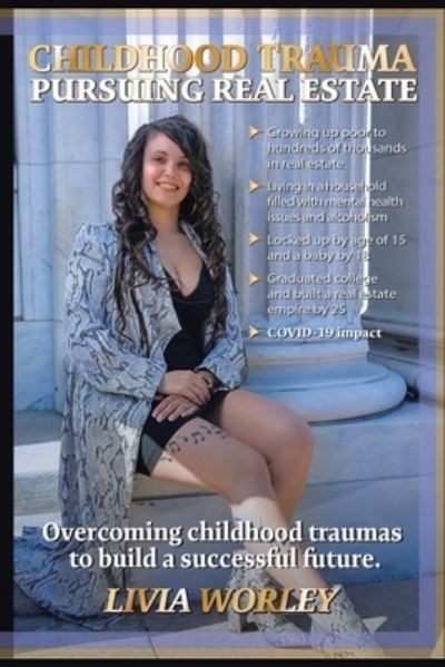 Cover for Livia Worley · Childhood Trauma Pursuing Real Estate (Book) (2020)