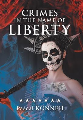 Cover for Pascal Konneh · Crimes in the Name of Liberty (Hardcover Book) (2020)