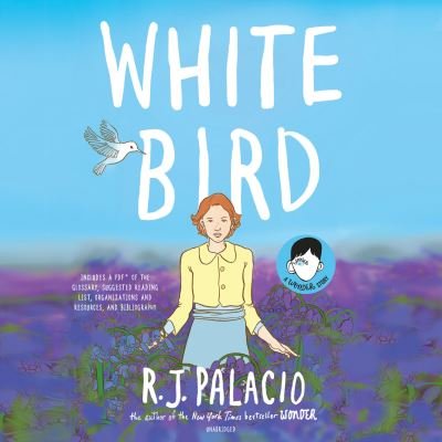 Cover for R. J. Palacio · White Bird: A Wonder Story - Wonder (Hörbuch (CD)) (2019)