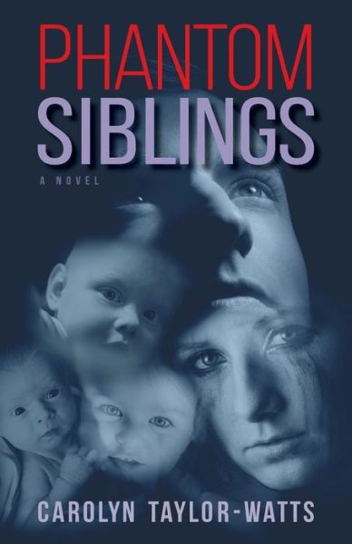 Cover for Carolyn Taylor-Watts · Phantom Siblings (Paperback Book) (2021)