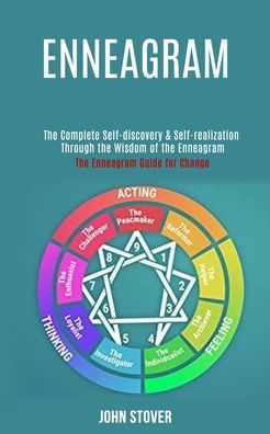 Enneagram: : The Complete Self-discovery & Self-realization Through the Wisdom of the Enneagram (The Enneagram Guide for Change) - John Stover - Böcker - Rob Miles - 9781990084485 - 14 oktober 2020