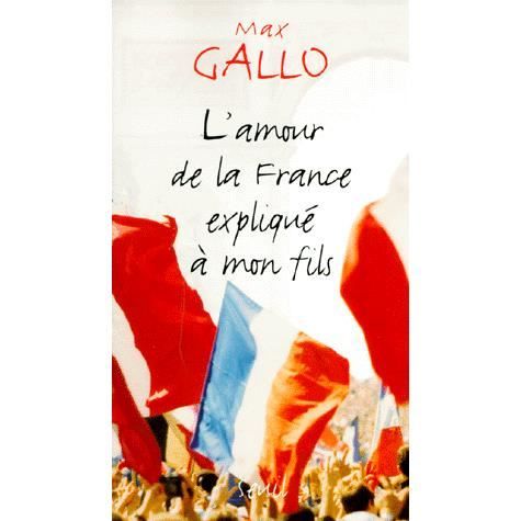 Cover for Max Gallo · L' amour de la France explique? a? mon fils (N/A) (1999)