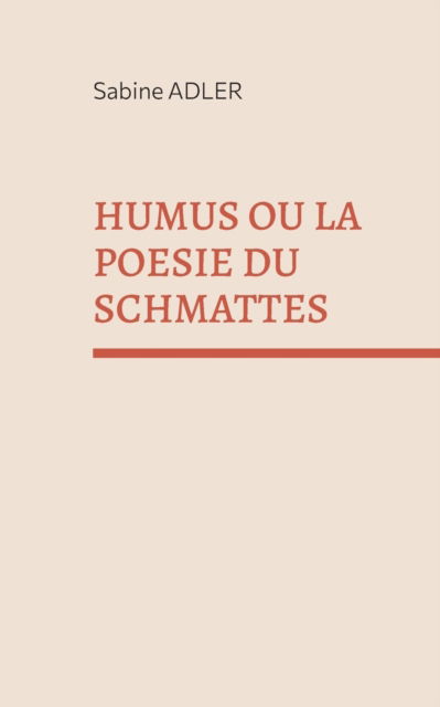 Cover for Sabine Adler · Humus Ou La Poesie Du Schmattes (Paperback Book) (2022)