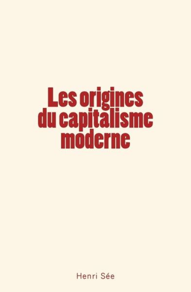 Cover for &quot;les Pages de l'Histoire&quot; · Les Origines Du Capitalisme Moderne (Paperback Book) (2017)