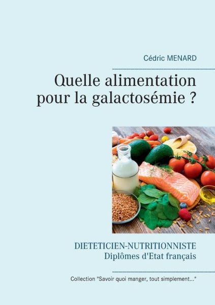 Cover for Cedric Menard · Quelle alimentation pour la galactosemie ? (Paperback Book) (2021)