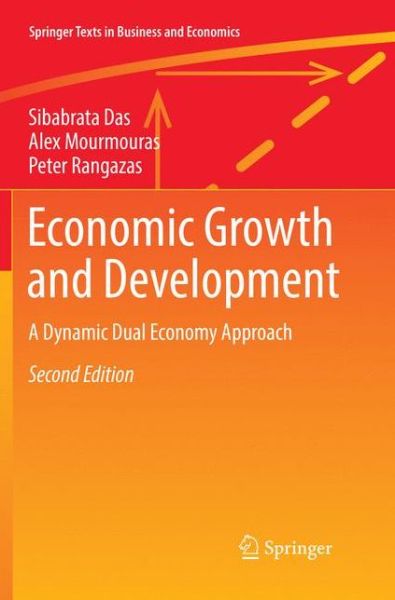 Cover for Sibabrata Das · Economic Growth and Development: A Dynamic Dual Economy Approach - Springer Texts in Business and Economics (Paperback Book) [Softcover reprint of the original 2nd ed. 2018 edition] (2018)