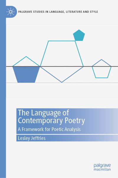 Cover for Lesley Jeffries · The Language of Contemporary Poetry: A Framework for Poetic Analysis - Palgrave Studies in Language, Literature and Style (Inbunden Bok) [1st ed. 2022 edition] (2022)