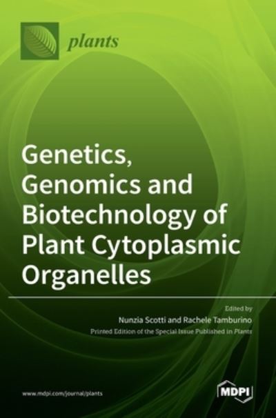 Cover for Nunzia Scotti · Genetics, Genomics and Biotechnology of Plant Cytoplasmic Organelles (Hardcover Book) (2021)