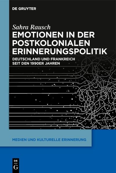 Cover for Sahra Rausch · Emotionen in der Postkolonialen Erinnerungspolitik (Book) (2023)