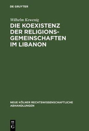 Cover for Wilhelm Kewenig · Koexistenz der Religionsgemeinschaften Im Libanon (Book) (1965)