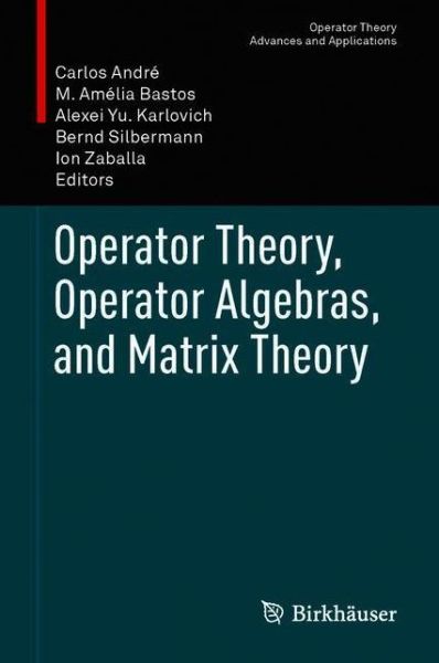 Cover for Operator Theory Operator Algebras and Matrix Theory (Book) [1st ed. 2018 edition] (2018)