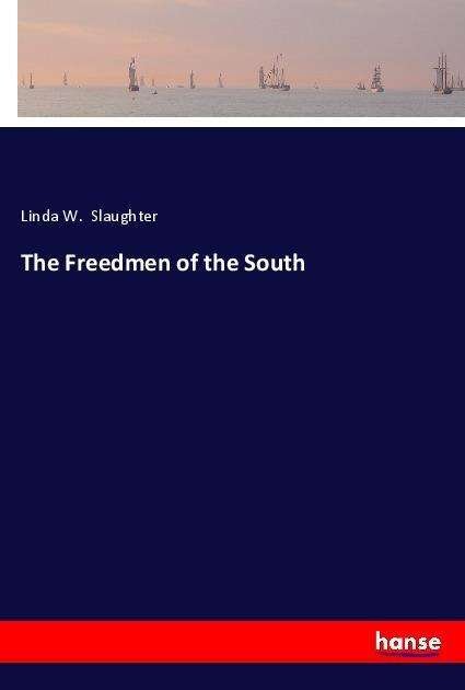 Cover for Slaughter · The Freedmen of the South (Bog)