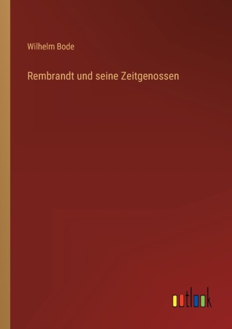 Cover for Bode Wilhelm Bode · Rembrandt und seine Zeitgenossen (Pocketbok) (2022)