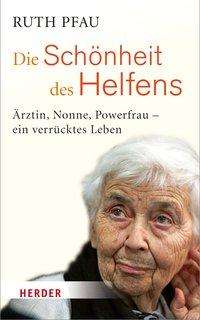 Die Schönheit des Helfens - Pfau - Bücher -  - 9783451381485 - 5. Februar 2018