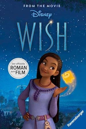 Cover for Walt Disney · Disney: Wish - Der offizielle Roman zum Film | Zum Selbstlesen ab 8 Jahren | Mit exklusiven Bildern aus dem Film (Disney Roman zum Film) (Buch) (2023)