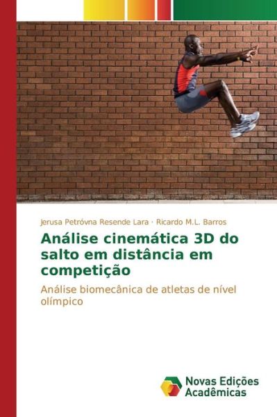 Cover for Petrovna Resende Lara Jerusa · Analise Cinematica 3D Do Salto Em Distancia Em Competicao (Paperback Book) (2015)