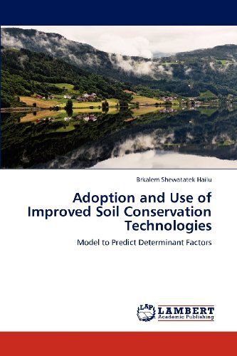 Cover for Brkalem Shewatatek Hailu · Adoption and Use of Improved Soil Conservation Technologies: Model to Predict Determinant Factors (Taschenbuch) (2012)