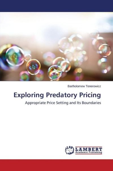 Cover for Tenerowicz Bartholomew · Exploring Predatory Pricing (Paperback Bog) (2014)