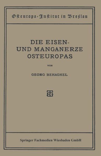 Cover for Georg Behaghel · Die Eisen- Und Manganerze Osteuropas (Paperback Book) [Softcover Reprint of the Original 1st 1922 edition] (1922)