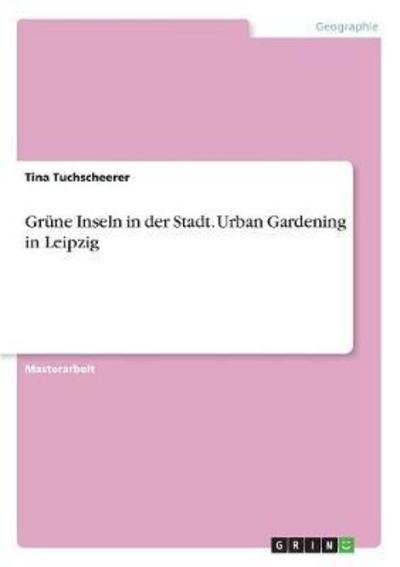 Cover for Tuchscheerer · Grüne Inseln in der Stadt. (Bog)