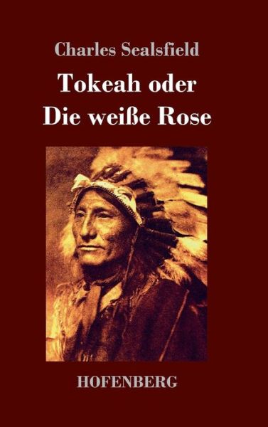 Cover for Sealsfield · Tokeah oder Die weiße Rose (Book) (2017)