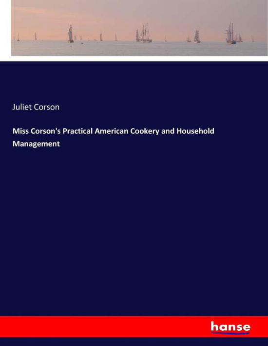 Miss Corson's Practical American - Corson - Książki -  - 9783744786485 - 30 kwietnia 2017