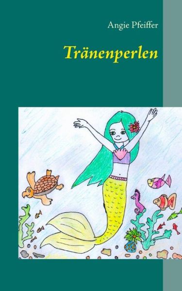 Tränenperlen - Pfeiffer - Bøger -  - 9783744856485 - 20. juli 2017