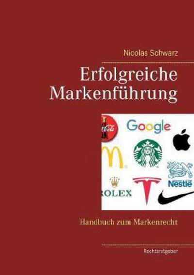 Erfolgreiche Markenführung - Schwarz - Bøker -  - 9783746018485 - 16. november 2017