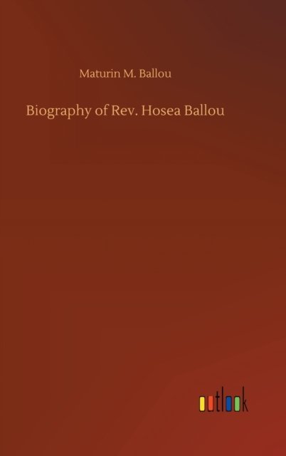 Cover for Maturin M Ballou · Biography of Rev. Hosea Ballou (Inbunden Bok) (2020)
