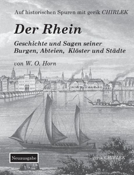 Cover for W O Von Horn · Der Rhein. Geschichte und Sagen seiner Burgen, Abteien, Kloester und Stadte (Taschenbuch) (2019)